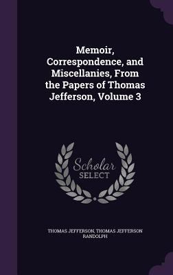 Memoir, Correspondence, and Miscellanies, From ... 1341442012 Book Cover