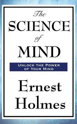 The Science of Mind 1515436012 Book Cover
