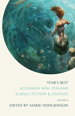 Year's Best Aotearoa New Zealand Science Fictio... 199115030X Book Cover