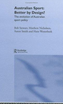 Australian Sport - Better by Design?: The Evolu... 0415340462 Book Cover