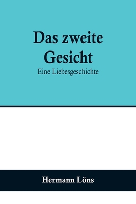 Das zweite Gesicht: Eine Liebesgeschichte [German] 9356709742 Book Cover