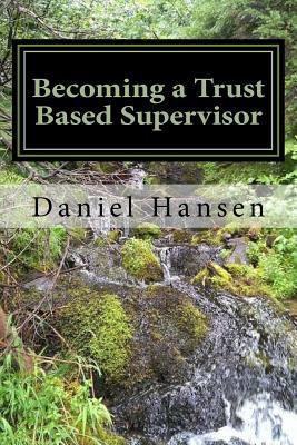 Becoming a Trust Based Supervisor: Managment Tr... 1514358484 Book Cover