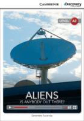 Aliens: Is Anybody Out There? Low Intermediate ... 1107660009 Book Cover