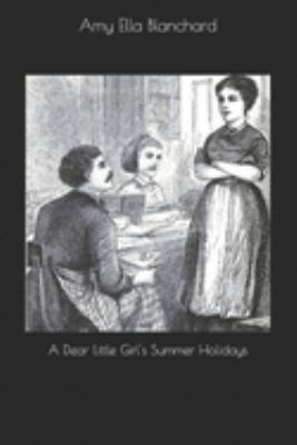 A Dear Little Girl's Summer Holidays 1691095028 Book Cover