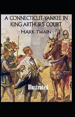 Paperback A Connecticut Yankee in King Arthur's Court Illustrated Book