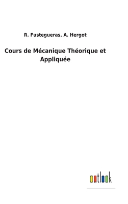 Cours de Mécanique Théorique et Appliquée [French] 3752474513 Book Cover