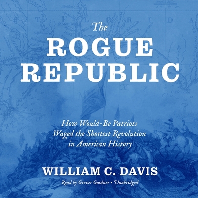 The Rogue Republic: How Would-Be Patriots Waged... B0B7V8G9FW Book Cover