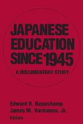 Japanese Education since 1945: A Documentary Study 1563249111 Book Cover