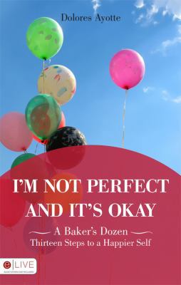 I'm Not Perfect and It's Okay: A Baker's Dozen ... 1606047817 Book Cover