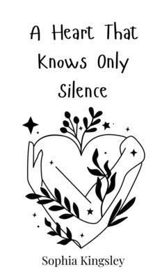 A Heart That Knows Only Silence 369081491X Book Cover