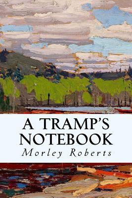 A Tramp's Notebook 1533387508 Book Cover