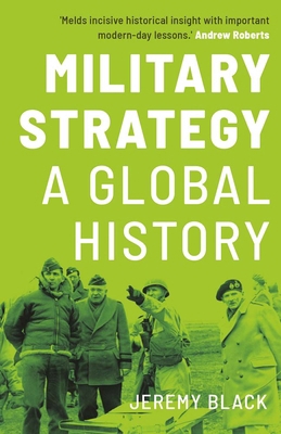 Military Strategy: A Global History 0300270364 Book Cover