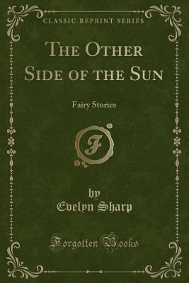 The Other Side of the Sun: Fairy Stories (Class... 1331518660 Book Cover
