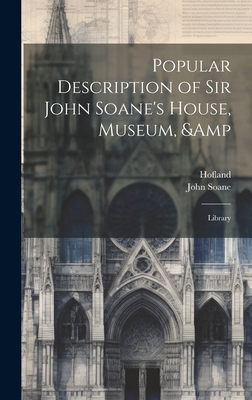 Popular Description of Sir John Soane's House, ... 1019577428 Book Cover