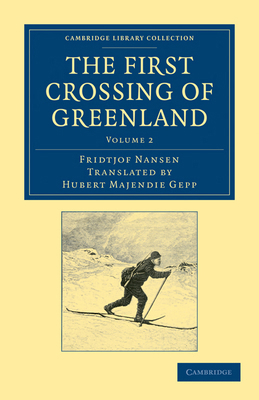 The First Crossing of Greenland - Volume 2 1108031102 Book Cover