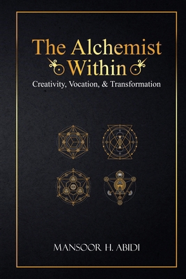 The Alchemist Within: Creativity, Vocation, & T... [Large Print] B0F4PTGCMS Book Cover