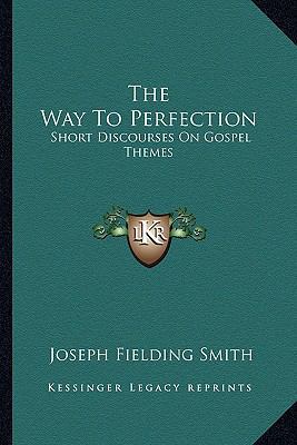 The Way To Perfection: Short Discourses On Gosp... 1163183830 Book Cover