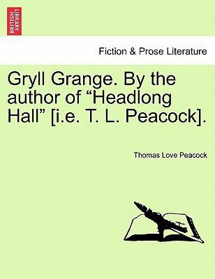 Gryll Grange. by the Author of "Headlong Hall" ... 1241232202 Book Cover