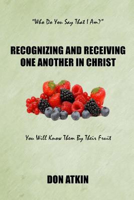 Recognizing and Receiving One Another in Christ 1983977888 Book Cover