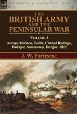 The British Army and the Peninsular War: Volume... 1782825738 Book Cover