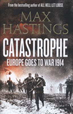 Catastrophe: Europe Goes to War 1914 0007398573 Book Cover