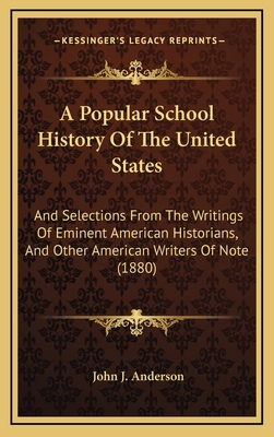 A Popular School History Of The United States: ... 1164376152 Book Cover