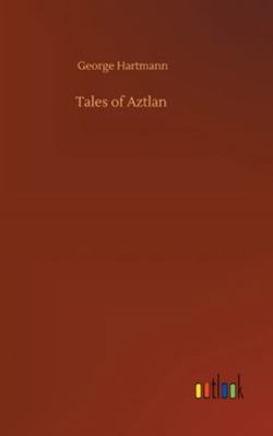 Tales of Aztlan 3752354879 Book Cover