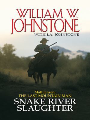 Matt Jensen, the Last Mountain Man: Snake River... [Large Print] 1410432378 Book Cover