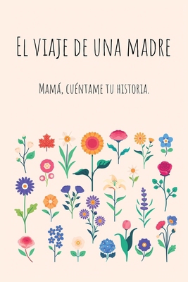 El viaje de una madre: Mamá, Quiero Escuchar tu... [Spanish] 183990447X Book Cover