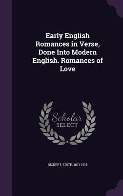 Early English Romances in Verse, Done Into Mode... 1354296915 Book Cover