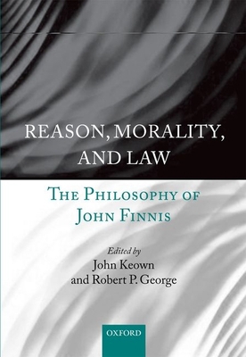 Reason, Morality, and Law: The Philosophy of Jo... 0199675503 Book Cover