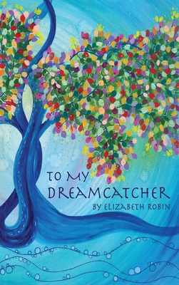 To My Dreamcatcher 1646628748 Book Cover