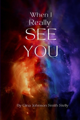 When I Really See You B0DPNPNTNR Book Cover