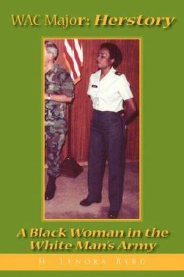 WAC Major: Herstory: A Black Woman in the White... 1425740596 Book Cover