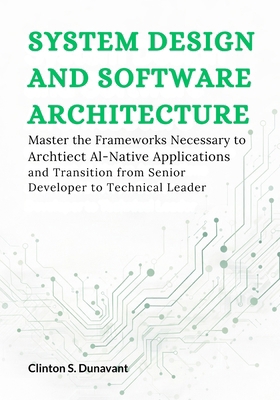 System Design and Software Architecture: Master... B0GX5P958S Book Cover
