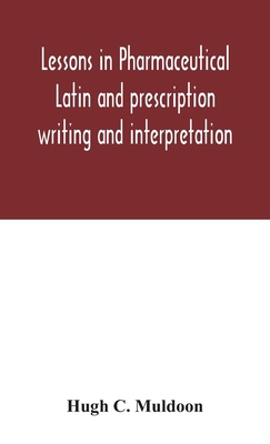 Lessons in pharmaceutical Latin and prescriptio... 9354046495 Book Cover