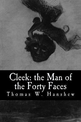 Cleek: the Man of the Forty Faces 1537639595 Book Cover