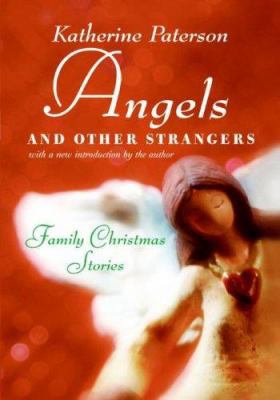Angels and Other Strangers: Family Christmas St... 0690049110 Book Cover