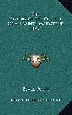 The History Of The College Of All Saints, Maids... 1165175045 Book Cover