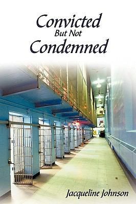 Convicted But Not Condemned 1438936753 Book Cover