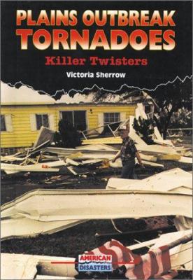 Plains Outbreak Tornadoes: Killer Twisters 0766010597 Book Cover