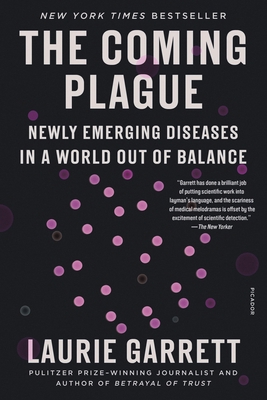 The Coming Plague: Newly Emerging Diseases in a... 1250796121 Book Cover