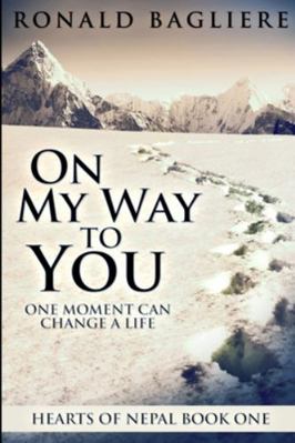 On My Way To You (Hearts Of Nepal Book 1) 1715590074 Book Cover