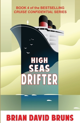 High Seas Drifter: Cruise Confidential 4 1522073191 Book Cover