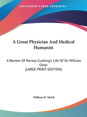 A Great Physician and Medical Humanist: A Revie... [Large Print] 1169949444 Book Cover