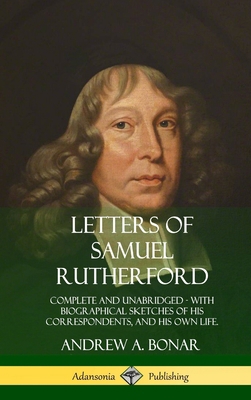 Letters of Samuel Rutherford: Complete and Unab... 0359030734 Book Cover