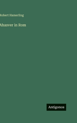 Ahasver in Rom [German] 3563997357 Book Cover