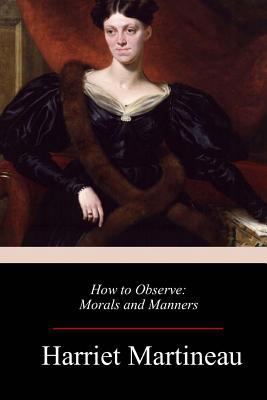 How to Observe: Morals and Manners 1983535338 Book Cover