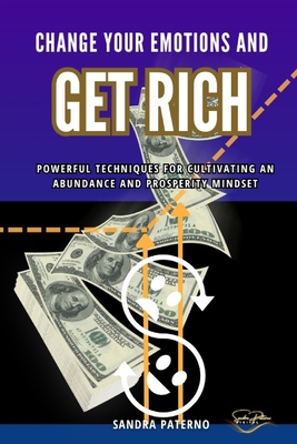Change Your Emotions and Get Rich B0D7TDP8RS Book Cover