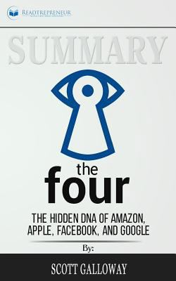 Paperback Summary: the Four : The Hidden DNA of Amazon, Apple, Facebook, and Google Book